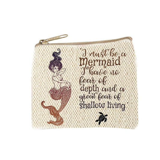 Cream canvas zip coin purse with a small illustrated mermaid and script reading I must be a mermaid, I have no fear of depths