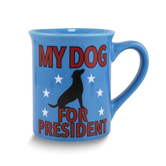 Our Name is Mud My Dog for President 16 ounce Mug